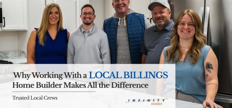 Infinity Homes team in custom kitchen showing why working with a local Billings home builder matters.