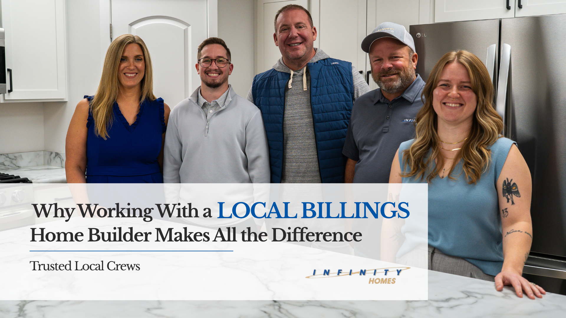 Infinity Homes team in custom kitchen showing why working with a local Billings home builder matters.