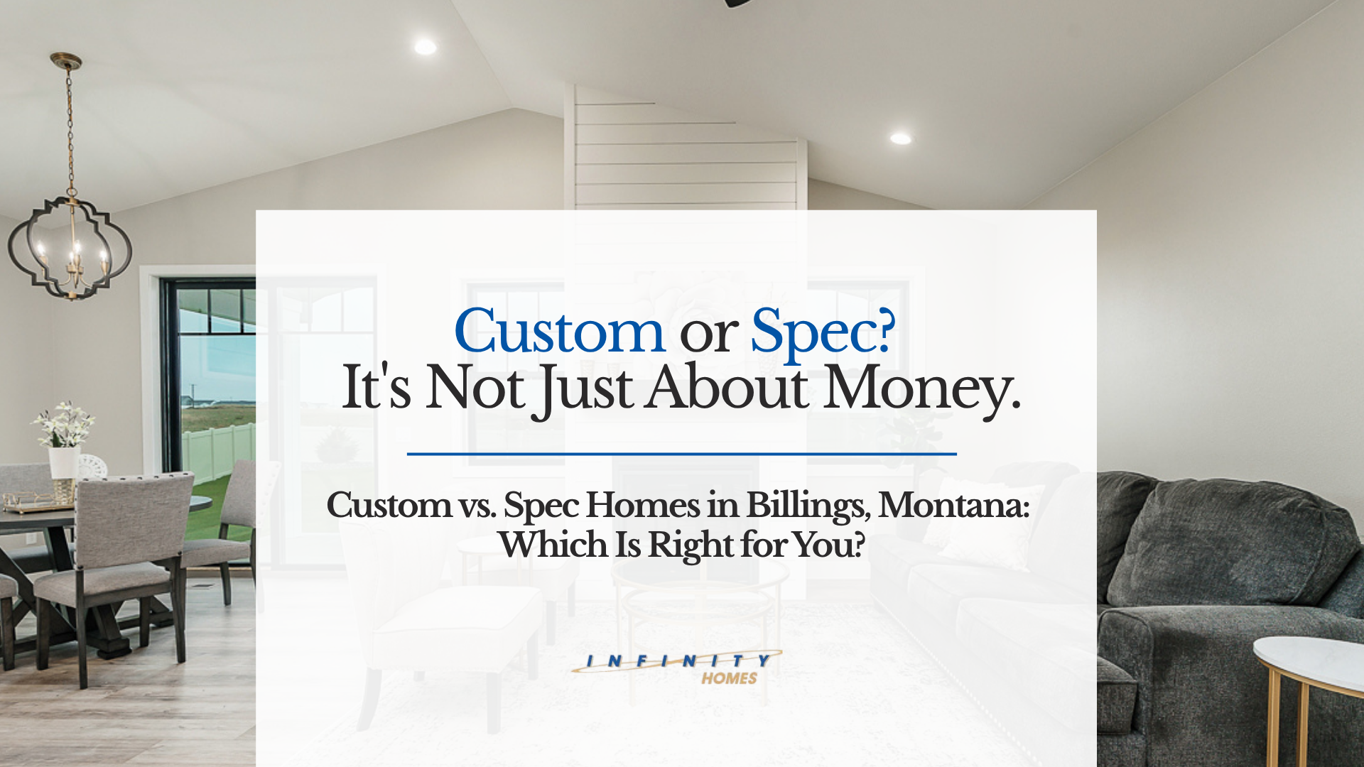 Custom vs. Spec Homes in Billings, Montana: Which Is Right for You?